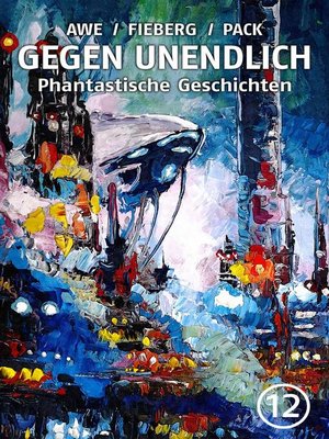 cover image of GEGEN UNENDLICH. Phantastische Geschichten – Nr. 12